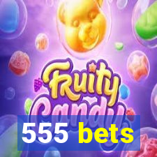 555 bets